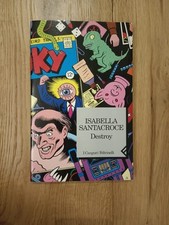 Isabella Santacroce, Destroy, I Canguri Feltrinelli 1996