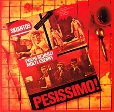 Skiantos - Pesissimo!