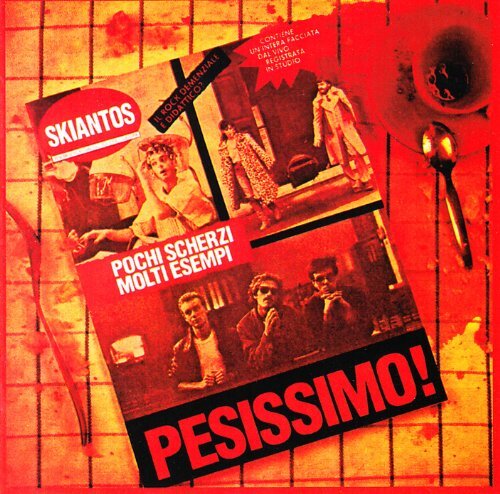 Skiantos pesissimo - skiantos, pesissimo!