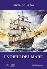 Libri Bianco Emanuele - I Nobili Del Mare