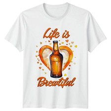 T-shirt Life Is Brewtiful
