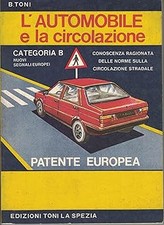L'automobile e la circolazione. Categoria B. Conoscenza ragionata dell