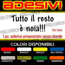 1 PEZZO ADESIVO TUTTO IL RESTO E' NOIA!!..VERNICIABILI adesivi moto e auto!!