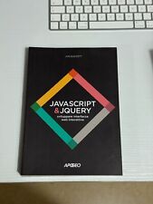 JAVASCRIPT & JQUERY sviluppo interfacce web interactive - apogeo, come nuovo