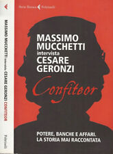 Massimo Mucchetti intervista Cesare Geronzi. Confiteor. Potere, banche e affari.