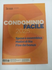 CONDOMINIO FACILE 2025-SPESE E ASSEMBLEA,MOTIVI LITE,FINE BONUS-GUIDA SOLE 24ORE
