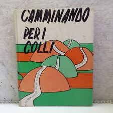 Libro - Camminando per i colli escursionismo - Tribuna di Treviso anni 70