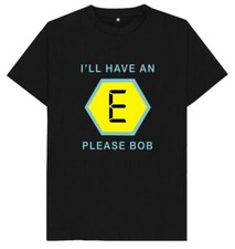 Maglietta I'll Have An E Please Bob divertente scherzo umorismo