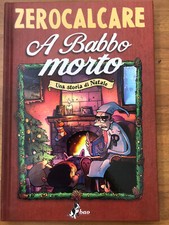 "A BABBO MORTO"ZEROCALCARE,BAO EDITORE,2020