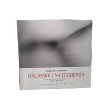 Dal Mare Una Leggenda Giancarlo Sammito Silvio Balestra Campanotto editore 2012