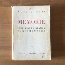 Nunzio Nasi - MEMORIE - STORIA DI UN DRAMMA PARLAMENTARE - F. Ciuni Editore