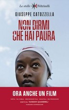 NON DIRMI CHE HAI PAURA  -