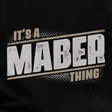 IT'S A MABER THING T-SHIRT