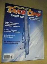  Rivista aeronautica TAKE OFF l'aviazione fascicolo n. 92 / Crusaders