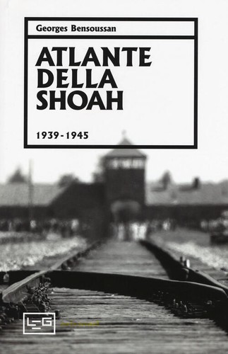 Atlante della shoah - shoah, 1939-1945