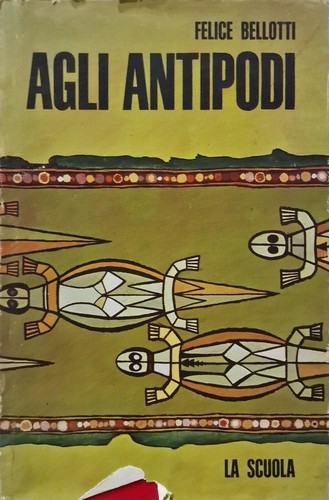 Agli antipodi bellotti - antipodi,