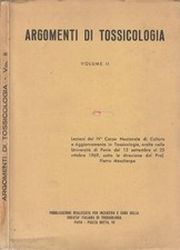 Argomenti di tossicologia vol II. Lezioni del IV Corso Nazionale di Cultura e Ag