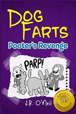Dog Farts: Pooter's Revenge: Volume 6 (The Disgusting Adventu... by O'Neil, J.B.