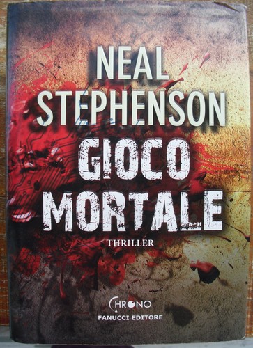 Gioco mortale neal stephenson - neal,