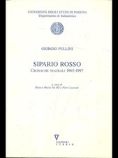 SIPARIO ROSSO. CRONACHE TEATRALI 1965-1997 TEATRO  GIORGIO PULLINI