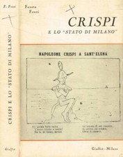 Crispi e lo «Stato di Milano». . Fonzi Fausto. 1972. .