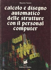 Tanzini CALCOLO E DISEGNO AUTOMATICO DELLE STRUTTURE CON IL PERSONAL COMPUTER