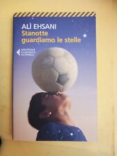 Ali Ehsani : stanotte guardiamo le stelle ed. Feltrinelli 