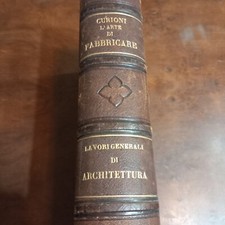 Libro Architettura Giovanni Curioni - L'arte Di Fabbricare - 1882 F. Negro - A1