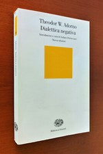 Theodor W. ADORNO. DIALETTICA NEGATIVA - 2004 Einaudi Biclioteca