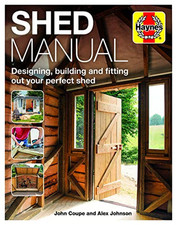 Shed Manual (Haynes Manuals): Designing, building and fitting... by Alex Johnson
