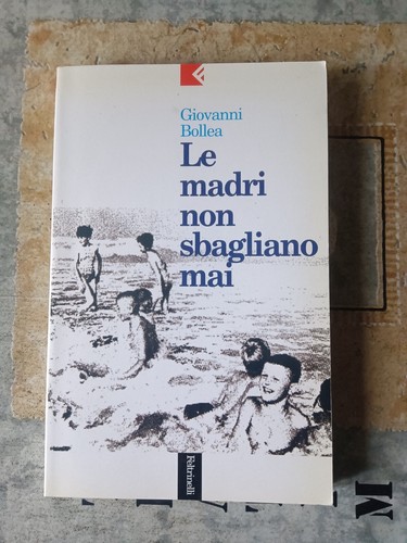 Madri non sbagliano mai - le, |