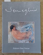 MAGAGNATO Licisco. PIO SEMEGHINI. OPERE SCELTE. Edizioni Gian Ferrari, 1984