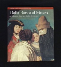 Dalla Banca al Museo La