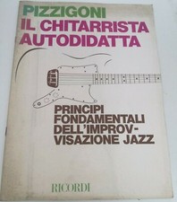 Pizzigoni IL CHITARRISTA AUTODIDATTA PRINCIPI FONDAMENTALI IMPROVVISAZIONE JAZZ