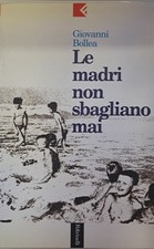 Le madri non sbagliano mai