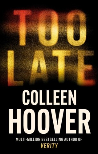 Too late colleen hoover - too, ~