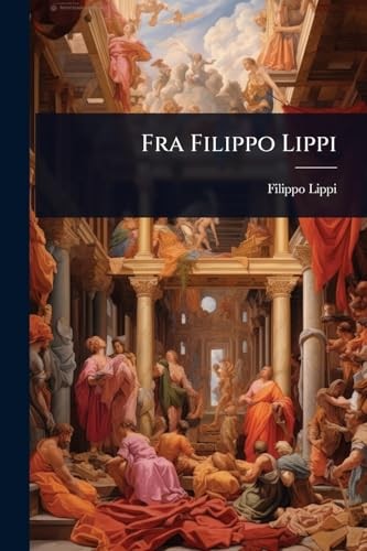 Fra filippo lippi - lippi, new