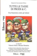 Tutte le tasse di Prodi & c. Una finanziaria contro gli italiani