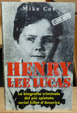 HENRY LEE LUCAS La biografia
