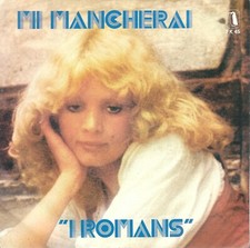 DISCO 45 GIRI                              I ROMANS – MI MANCHERAI  / MATITA BLU