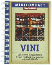 VINI. Conoscere e riconoscere i vini, i vitigni e le cantine migliori d'Italia S