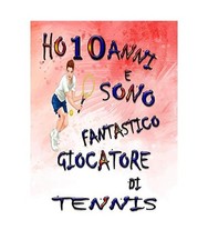 Ho 10 Anni e Sono Fantastico