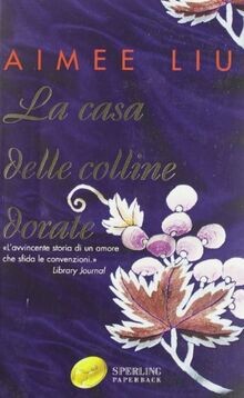 Casa delle colline dorate - delle, (la)