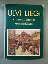 ULVI LIEGI - GIULIANO MATTEUCCI MARIO BORGIOTTI - ARTI GRAFICHE IL TORCHIO 1970