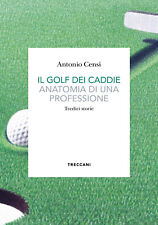 Il golf dei caddie. Anatomia