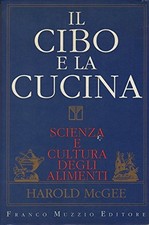 Cibo e la cucina scienza e cultura degli alimenti mcgee harold 8870214621