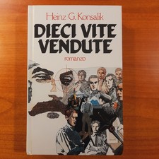 Dieci vite vendute - Heinz G. Konsalik - CDE edizioni 1981