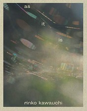 Rinko Kawauchi "as it is"