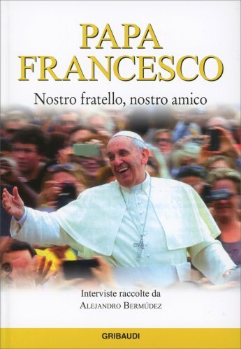 Libro papa francesco nostro - papa,