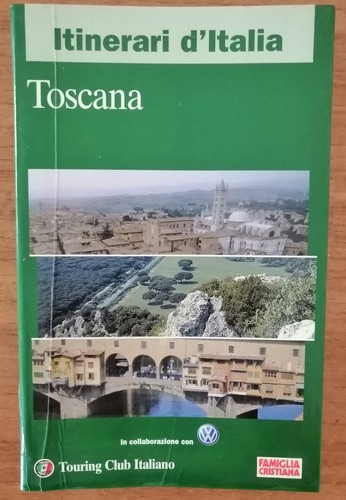 Toscana itinerari italia - toscana, d'italia
